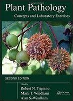Plant Pathology Concepts And Laboratory Exercises, Second Edition