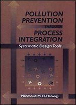 Pollution Prevention Through Process Integration: Systematic Design Tools