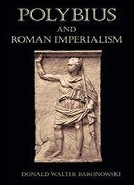 Polybius And Roman Imperialism