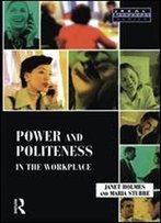 Power And Politeness In The Workplace: A Sociolinguistic Analysis Of Talk At Work