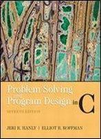Problem Solving And Program Design In C (7th Edition)