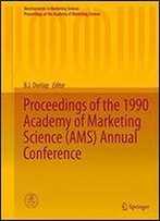 Proceedings Of The 1990 Academy Of Marketing Science (Ams) Annual Conference (Developments In Marketing Science: Proceedings Of The Academy Of Marketing Science)