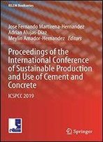 Proceedings Of The International Conference Of Sustainable Production And Use Of Cement And Concrete: Icspcc 2019