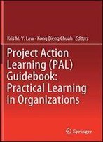 Project Action Learning (Pal) Guidebook: Practical Learning In Organizations