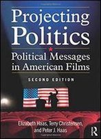 Projecting Politics: Political Messages In American Films