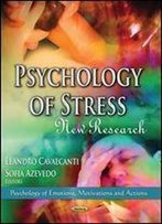 Psychology Of Stress: New Research