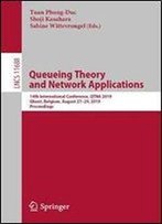 Queueing Theory And Network Applications: 14th International Conference, Qtna 2019, Ghent, Belgium, August 2729, 2019, Proceedings