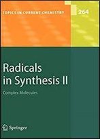 Radicals In Synthesis Ii: Complex Molecules (Topics In Current Chemistry)