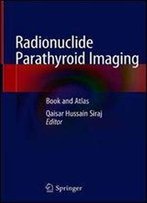 Radionuclide Parathyroid Imaging: Book And Atlas