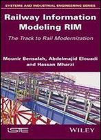 Railway Information Modeling Rim: Track To Rail Modernization
