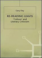 Re-Reading Leavis: Culture And Literary Criticism