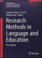 Research Methods In Language And Education (Encyclopedia Of Language And Education)