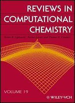 Reviews In Computational Chemistry, Volume 19