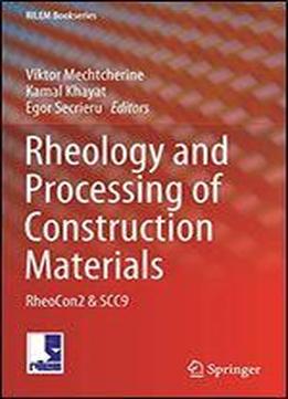 Rheology And Processing Of Construction Materials: Rheocon2 & Scc9