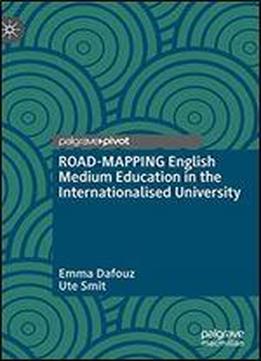 Road-mapping English Medium Education In The Internationalised University