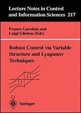 Robust Control Via Variable Structure And Lyapunov Techniques