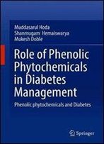 Role Of Phenolic Phytochemicals In Diabetes Management: Phenolic Phytochemicals And Diabetes