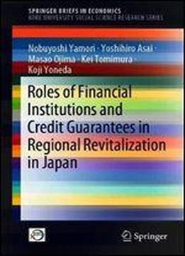 Roles Of Financial Institutions And Credit Guarantees In Regional Revitalization In Japan