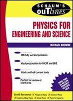 Schaum's Outline Of Theory And Problems Of Physics For Engineering And Science