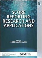 Score Reporting Research And Applications