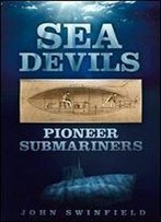 Sea Devils: Pioneer Submariners