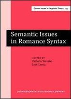Semantic Issues In Romance Syntax