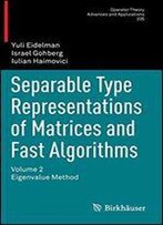 Separable Type Representations Of Matrices And Fast Algorithms: Volume 2 Eigenvalue Method