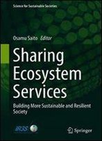 Sharing Ecosystem Services: Building More Sustainable And Resilient Society