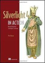 Silverlight 4 In Action: Silverlight 4, Mvvm, And Wcf Ria Services