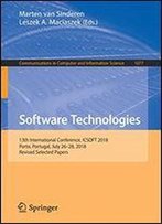 Software Technologies: 13th International Joint Conference, Icsoft 2018, Porto, Portugal, July 26-28, 2018, Revised Selected Papers