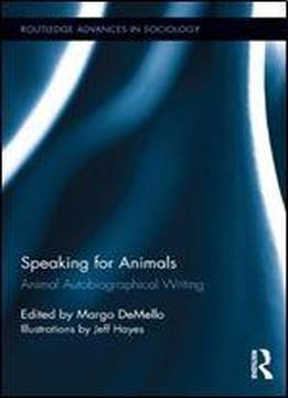 Speaking For Animals: Animal Autobiographical Writing
