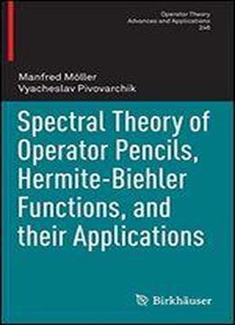 Spectral Theory Of Operator Pencils, Hermite-biehler Functions, And Their Applications (operator Theory: Advances And Applications)