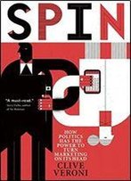 Spin: How Politics Has The Power To Turn Marketing On Its Head