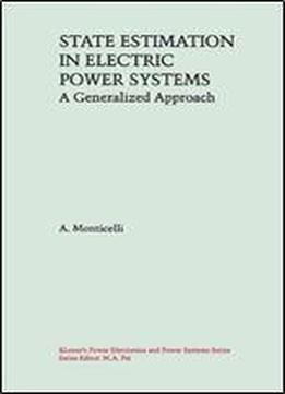 State Estimation In Electric Power Systems (power Electronics And Power Systems)