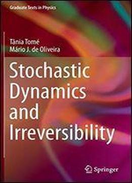 Stochastic Dynamics And Irreversibility (graduate Texts In Physics)