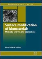 Surface Modification Of Biomaterials: Methods, Analysis And Applications