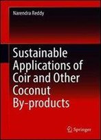 Sustainable Applications Of Coir And Other Coconut By-Products