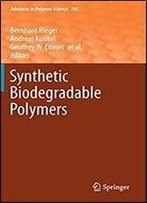 Synthetic Biodegradable Polymers (Advances In Polymer Science)