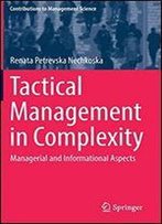 Tactical Management In Complexity: Managerial And Informational Aspects