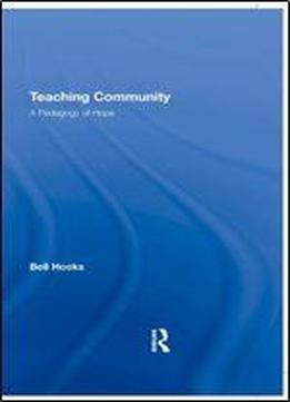 Teaching Community: A Pedagogy Of Hope