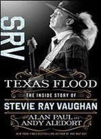 Texas Flood: The Inside Story Of Stevie Ray Vaughan