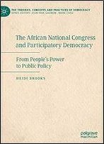 The African National Congress And Participatory Democracy: From People's Power To Public Policy