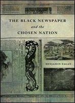 The Black Newspaper And The Chosen Nation