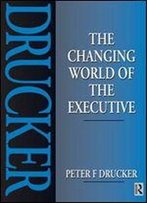 The Changing World Of The Executive