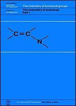 The Chemistry Of Enamines, 2 Volume Set (patai's Chemistry Of Functional Groups)