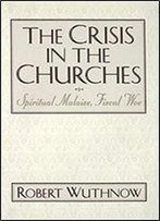 The Crisis In The Churches: Spiritual Malaise, Fiscal Woe