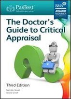 The Doctor's Guide To Critical Appraisal