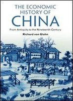 The Economic History Of China: From Antiquity To The Nineteenth Century