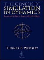 The Genesis Of Simulation In Dynamics: Pursuing The Fermi-Pasta-Ulam Problem