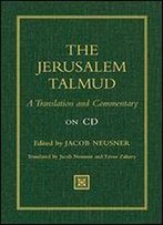 The Jerusalem Talmud: A Translation And Commentary